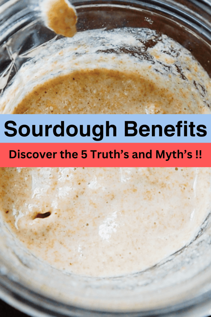 Sourdough starter. sourdough benefits discover the 5 truth's and myth's